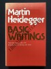BASIC WRITINGS from Being and Time (1927) to The Task of Thinking (1964). MARTIN HEIDEGGER