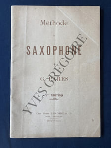 METHODE DE SAXOPHONE Pour les instruments en usage dans les harmonies et fanfares