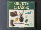 OBJETS DE LA CHASSE. ANTOINE COHEN-POTIN-FRANCOISE POTTIER