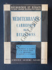 MEDITERRANEE CARREFOUR DES RELIGIONS. DANIELOU-LA PIRA-ABD EL JALIL-CHOURAQUI-LEVINAS-FARES-GARDET-HENEINRONDOT-CLOSON