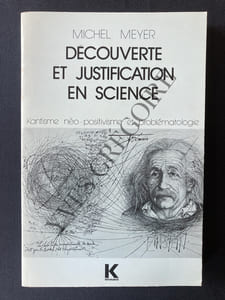 DECOUVERTE ET JUSTIFICATION EN SCIENCE Kantisme néo-positivisme et problématologie