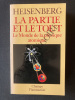 LA PARTIE ET LE TOUT Le Monde de la physique atomique (Souvenirs 1920-1965). WERNER HEISENBERG