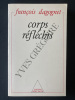 CORPS REFLECHIS. FRANCOIS DAGOGNET