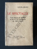 LE SPECTACLE Trois étapes du théâtre et de la vie parisienne de 1887 à 1914. GUSTAVE GUICHES