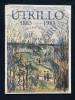 CATALOGUE CENTENAIRE DE LA NAISSANCE DE MAURICE UTRILLO (1883-1955)-MUSEE JACQUEMART ANDRE-PARIS-MUSEE SAINT GEORGES-LIEGE. JEAN FABRIS-YVES BOUREL