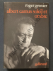 ALBERT CAMUS SOLEIL ET OMBRE Une biographie intellectuelle. ROGER GRENIER