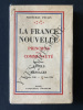 LA FRANCE NOUVELLE PRINCIPES DE LA COMMUNAUTE suivis des APPELS ET MESSAGES 17 JUIN 1940-17 JUIN 1941. MARECHAL PETAIN