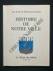 HISTOIRE DE NOTRE VILLE-TOME II-LE TEMPS DES MAIRES (DE 1800 A 1950). ABBE L.-A.MAUGENDRE
