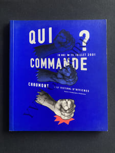 CATALOGUE-12e FESTIVAL D'AFFICHES-CHAUMONT-QUI COMMANDE?-18 MAI-15 JUILLET 2001