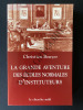 LA GRANDE AVENTURE DES ECOLES NORMALES D'INSTITUTEURS. CHRISTIAN BOUYER