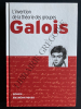 L'INVENTION DE LA THEORIE DES GROUPES. GALOIS