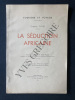 LA SEDUCTION AFRICAINE. GABRIEL PAYRE