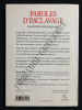 PAROLES D'ESCLAVAGE Les derniers témoignages. SERGE BILE-ALAIN ROMAN-DANIEL SAINTE ROSE-AVEC LA COLLABORATION D'ALFRED EIBEL
