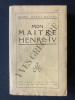 MON MAITRE HENRI IV. HENRY DUPUY-MAZUEL