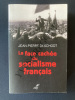 LA FACE CACHEE DU SOCIALISME FRANCAIS. JEAN-PIERRE DESCHODT