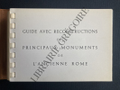 ROME AUTREFOIS ET AUJOURD'HUI GUIDE AVEC RECONSTRUCTIONS DES PRINCIPAUX MONUMENTS DE L'ANCIENNE ROME. R.A.STACCIOLI