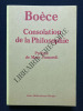 CONSOLATION DE LA PHILOSOPHIE. BOECE