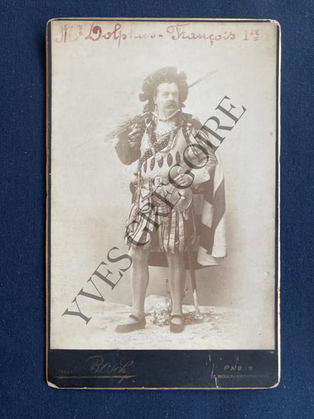 PHOTOGRAPHIE-ROLE DANS FRANCOIS Ier-STUDIO VAN BOSCH A PARIS. DOLPHUS-CHANTEUR D'OPERA