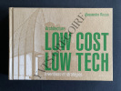 ARCHITECTURE LOW COST LOW TECH INVENTIONS ET STRATEGIES. ALESSANDRO ROCCA