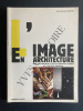 L'IMAGE EN ARCHITECTURE de la représentation et de son empreinte utopique. JEAN-PAUL JUNGMANN