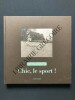 CHIC, LE SPORT!. JACQUES HENRI LARTIGUE-THIERRY TERRET