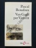 VAN GOGH PAR VINCENT. PASCAL BONAFOUX