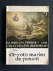 EX-VOTO MARINS DU PONANT offerts &agrave; Dieu et &agrave; ses Saints par les gens de la Mer du Noed, de la Manche et de l'Atlantique-CATALOGUE D'EXPOSITION. 