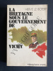 LA BRETAGNE SOUS LE GOUVERNEMENT DE VICHY une tentative de régionalisation?. HERVE LE BOTERF