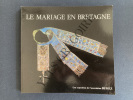 LE MARIAGE EN BRETAGNE-CATALOGUE D'EXPOSITION. ASSOCIATION BUHEZ
