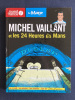 MICHEL VAILLANT ET LES 24 HEURES DU MANS. TEXTES DE LAURENT BEAUVALLET-STEPHANE BOIS-MARC LE DUC-GUILLAUME NEDELEC-DESSINS DE JEAN GRATON