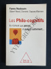 LES PHILO-COGNITIFS Ils n'aiment que penser et penser autrement.. FANNY NUSBAUM-OLIVIER REVOL-DOMINIC SAPPEY MARINIER