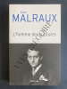 L'HOMME DES RUPTURES. ALAIN MALRAUX