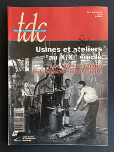 TDC TEXTES ET DOCUMENTS POUR LA CLASSE-N°736-DU 15 AU 31 MAI 1997-USINES ET ATELIERS AU XIXe SIECLE LES DEUX VECTEURS DE L'AVENTURE INDUSTRIELLE