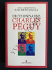 DICTIONNAIRE CHARLES PEGUY. SALOMON MALKA (SOUS LA DIRECTION DE)