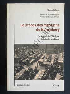 LE PROCES DES MEDECINS DE NUREMBERG L'irruption de l'éthique médicale moderne