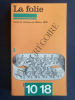 LA FOLIE-ACTES DU COLLOQUE DE MILAN-1976-TOME 1. ARMANDO VERDIGLIONE (TEXTES REUNIS PAR)