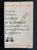 LE DESIR ET LA DISTANCE INTRODUCTION A UNE PHENOMENOLOGIE DE LA PERCEPTION. RENAUD BARBARAS