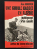 UNE GUEULE CASSEE EN ALGERIE Témoignage d'un appelé. JEAN FORESTIER