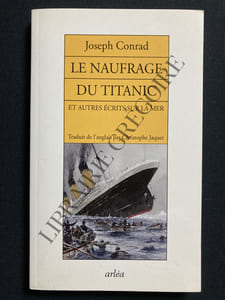 LE NAUFRAGE DU TITANIC ET AUTRES ECRITS SUR LA MER