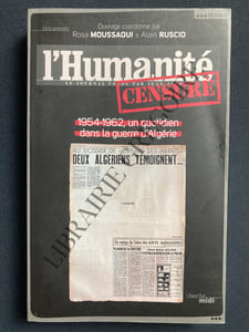 L'HUMANITE CENSURE 1954-1962 Un quotidien dans la guerre d'Algérie