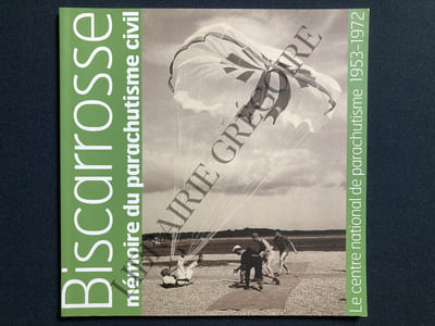 BISCAROSSE MEMOIRE DU PARACHUTISME CIVIL LE CENTRE NATIONAL DE PARACHUTISME 1953-1972