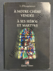 A NOTRE CHERE VENDEE A SES HEROS ET MARTYRS. IGOR D'HOCQUINCOURT