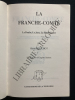 LA FRANCHE-COMTE Le Doubs, Le Jura, La Haute-Saone. HENRI BOUCHOT
