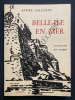 BELLE-ILE EN MER Son histoire son tourisme. ANDRE GALLENNE