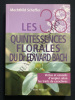LES 38 QUINTESSENCES FLORALES DU DR EDWARD BACH Vertus et conseils d'emploi selon les traits de caractères. MECHTHILD SCHEFFER