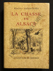 LA CHASSE EN ALSACE-REEDITION DE L'OUVRAGE DE 1888-. MAURICE ENGELHARD