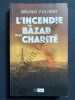L'INCENDIE DU BAZAR DE LA CHARITE. BRUNO FULIGNI