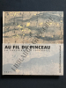 AU FIL DU PINCEAU LA CALLIGRAPHIE JAPONAISE. LOUISE BOUDONNAT-HARUMI KUSHIZAKI