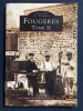 FOUGERES-TOME II. JEAN-CLAUDE CHEVRINAIS-DOMINIQUE BADAULT