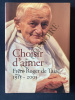CHOISIR D'AIMER-FRERE ROGER DE TAIZE 1915-2005. 